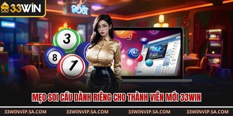 Mẹo soi cầu dành riêng cho thành viên mới 33WIN
